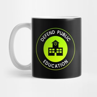 Defend Public Education - Support Schools Mug
